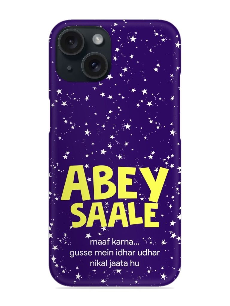 Buy Abey Saale Humorous Snap Case at Rs. 99 Only - Zapvi