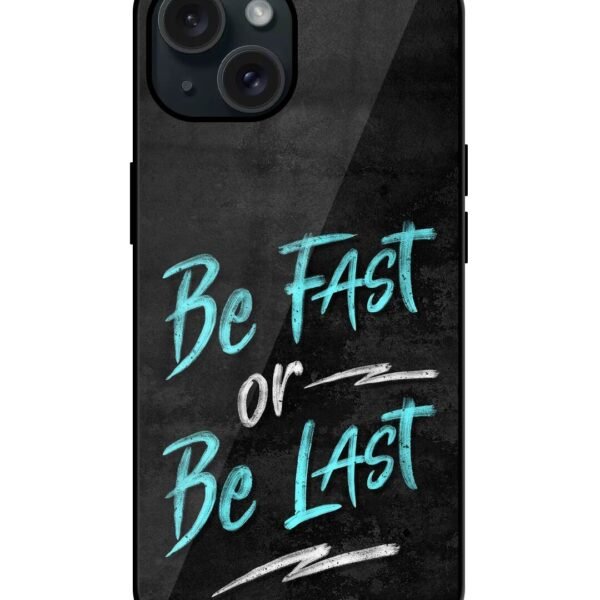Buy Be Fast Or Be Last Glossy Metal TPU Case at Rs. 249 Only - Zapvi