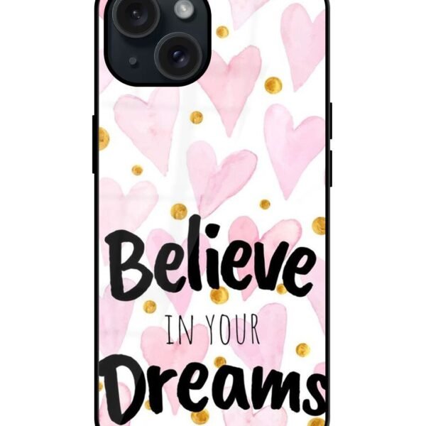 Buy Believe In Your Dreams Glossy Metal TPU Case at Rs. 249 Only - Zapvi