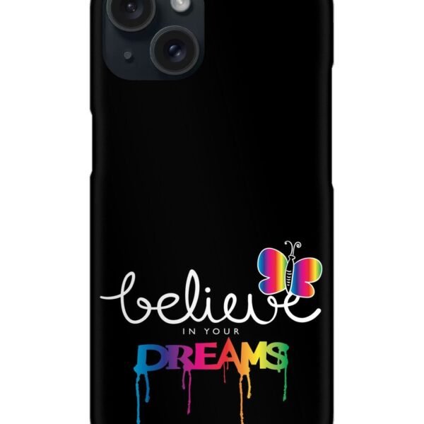 Buy Believe Your Dreams Snap Case at Rs. 99 Only - Zapvi